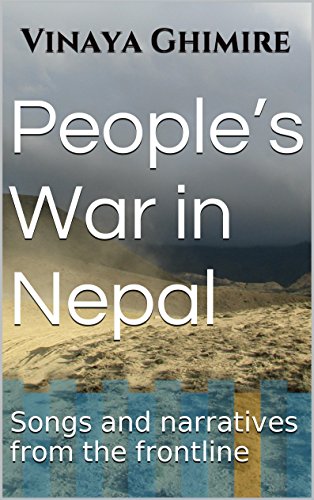 People’s War in Nepal: Songs and Narratives From the Frontline